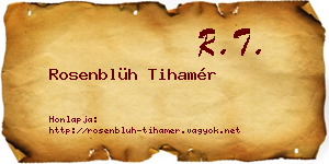 Rosenblüh Tihamér névjegykártya